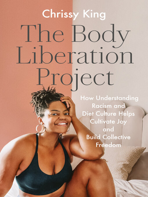 Title details for The Body Liberation Project by Chrissy King - Available